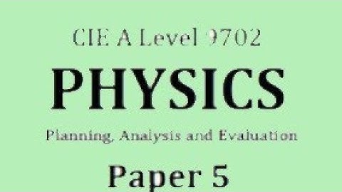 Physics 9702 Paper 5 Question 2: Planning , Analysis and Evaluation