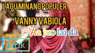 VANNY VABIOLA - Aa juo lai da - LIRIK #minang_populer.