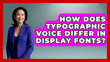 How Does Typographic Voice Differ In Display Fonts? - Graphic Design Nerd