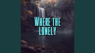 Where the lonely