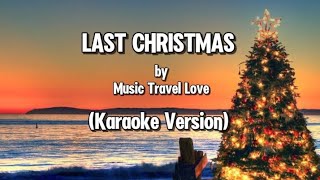 LAST CHRISTMAS by Music Travel Love (KARAOKE VERSION)