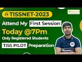 TISSNET 2023 - Attend My First Session Today @ 7pm | TISS Pilot Preparation | Must Watch
