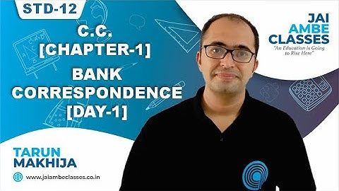 STD-12 C.C. [CHAPTER-1] [BANK CORRESPONDENCE] [DAY-1] - By, Tarun Makhija [Jai Ambe Classes]