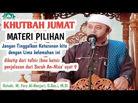 Khutbah Jumat : Jangan Tinggalkan keturunan kita 5 kelemahan ini