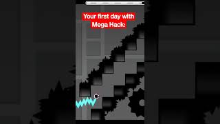 Your first day with Mega Hack: #geometrydash #gd #gaming #challenge #gigachad #music