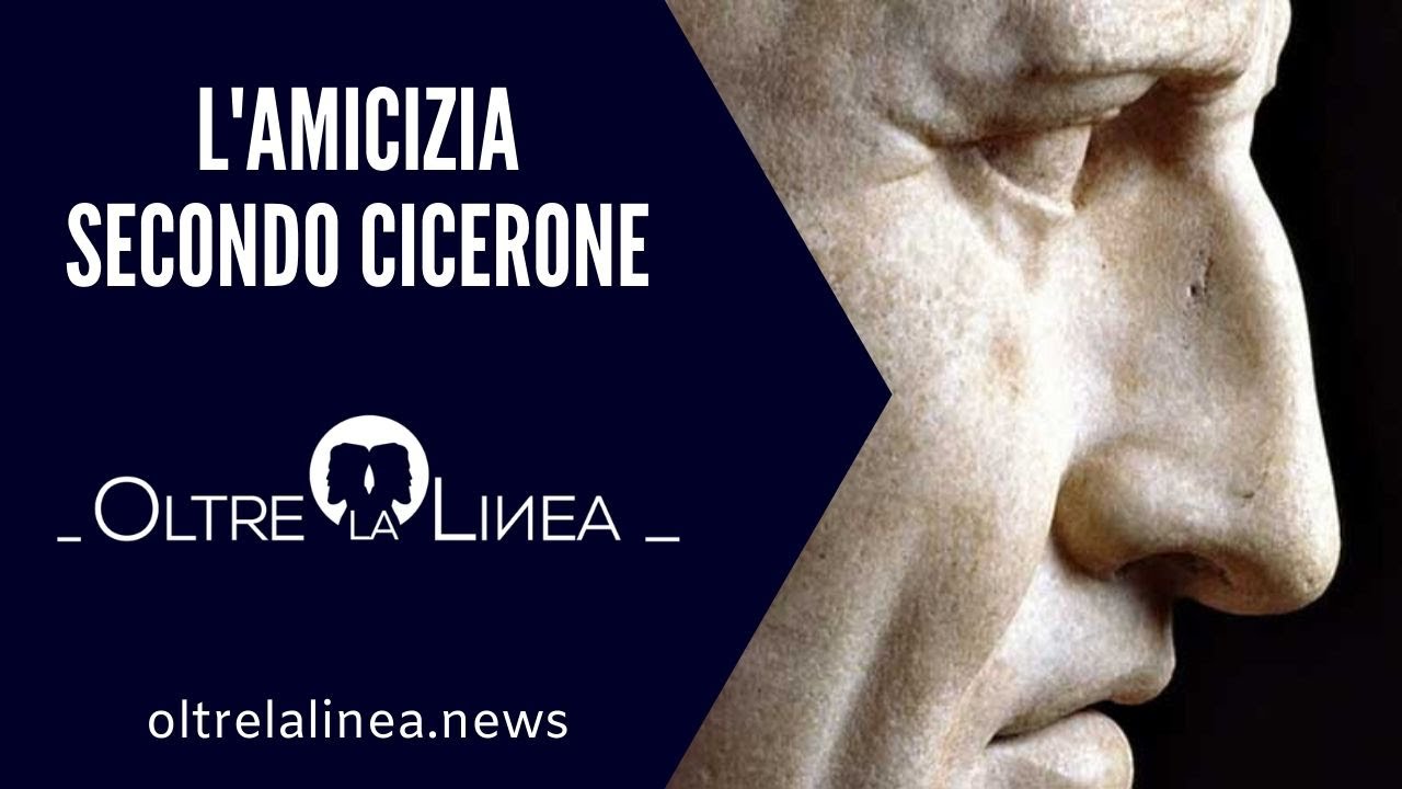 L’amicizia secondo Cicerone: una parola importante da usare con cura