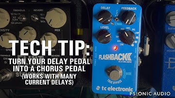Tech Tip: Turn Your Delay Pedal into a Chorus Pedal
