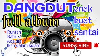Dangdut orgen tunggal full album enak buat santai