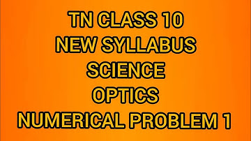 TN Class 10 Science New Syllabus Optics Numerical Problem 1
