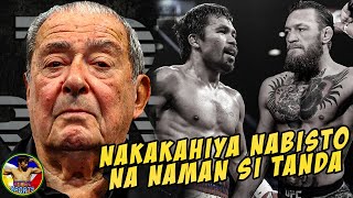 BOB ARUM NABISTO na NAMAN sa LABANAN McGREGOR at MANNY PACQUIAO