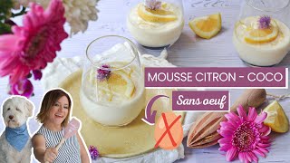 Mousse estivale citron noix de coco - sans oeufs 