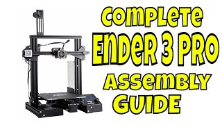 How to Assemble an Ender 3 Pro Including Extra Tips and Tricks