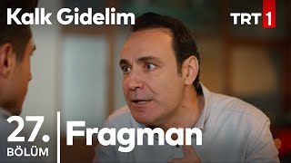 Kalk Gidelim 27. Bölüm 1. Fragman