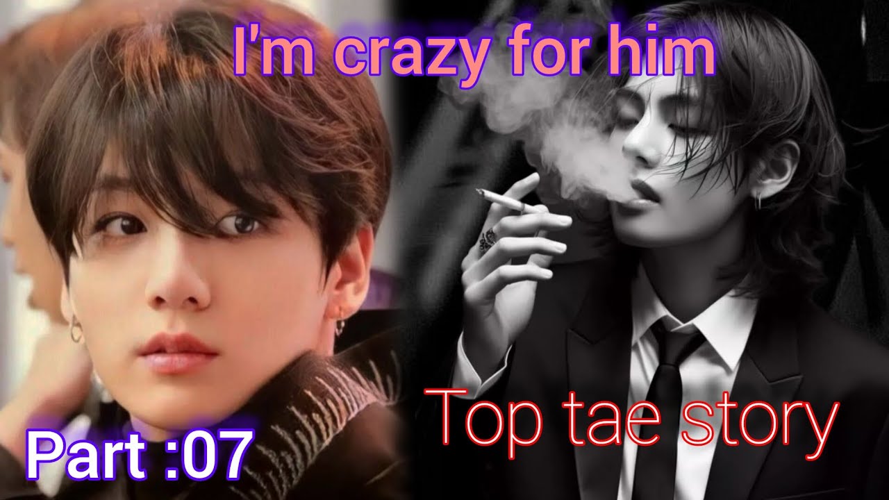 I'm crazy for him part:07 takook fan fiction bl/ ff  in hindi explain I hope you like it 