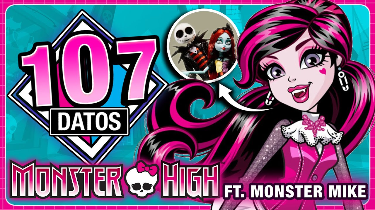 MONSTER HIGH 💀🎀: 107 Datos MONSTRUOSOS que DEBES saber Ft. @Monster Mike | Átomo Network