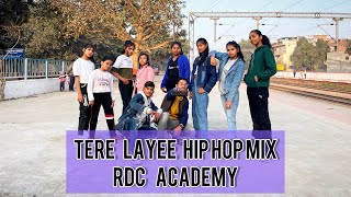 Tere Layee | hip hop mix | choreograph by michael sir/krish |RDC ACADEMY