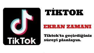 Tiktok Ekran Zamanı Tiktokya Geçirdiğiniz Süreyi Planlayın