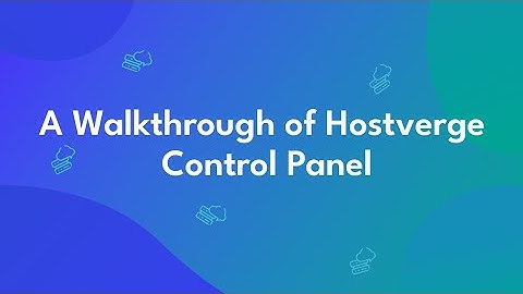 A Walkthrough of Hostverge Control Panel