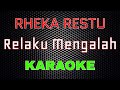 Rheka Restu - Relaku Mengalah [Karaoke] | LMusical