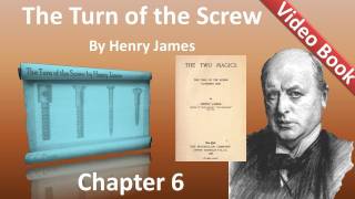 Chapter 06 - The Turn of the Screw by Henry James