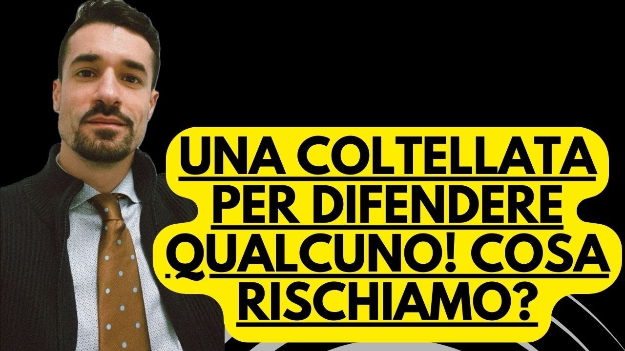 UNA COLTELLATA PER DIFENDERE QUALCUNO! COSA RISCHIO?