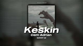 Cem Adrian-Keskin (speed up)