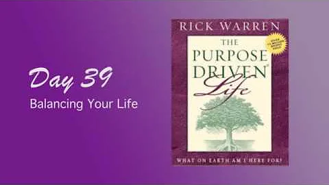 Purpose Driven Life Day 39