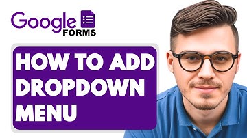 How to Add Dropdown Menu in Google Forms [2025 Guide]