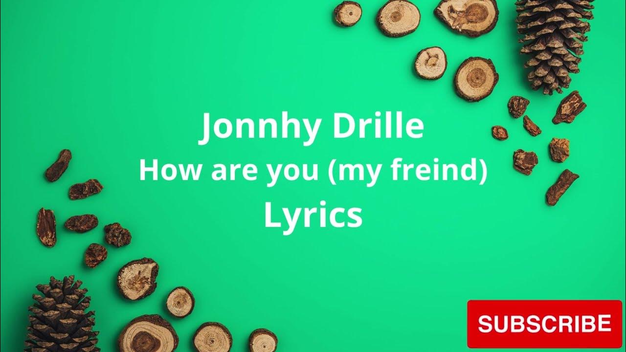 How are you ( my freind ) Johnny Drille Lyrics YouTube
