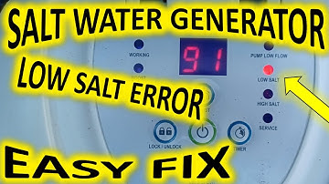 SALT WATER GENERATOR REPAIR LOW SALT CODE WHEN SALT LVL IS OK