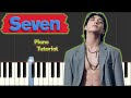 Jung Kook Seven (feat. Latto) - Piano Tutorial  (피아노 튜토리얼)