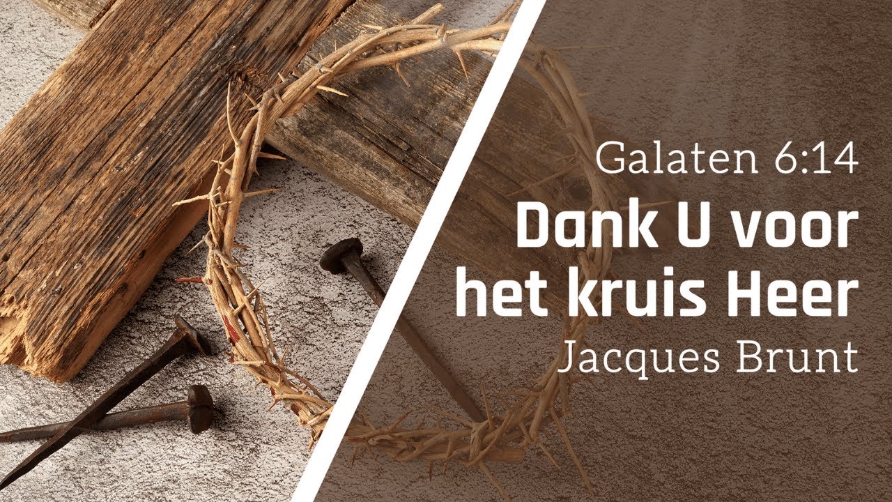 Dank u voor het kruis Heer - Jacques Brunt - YouTube
