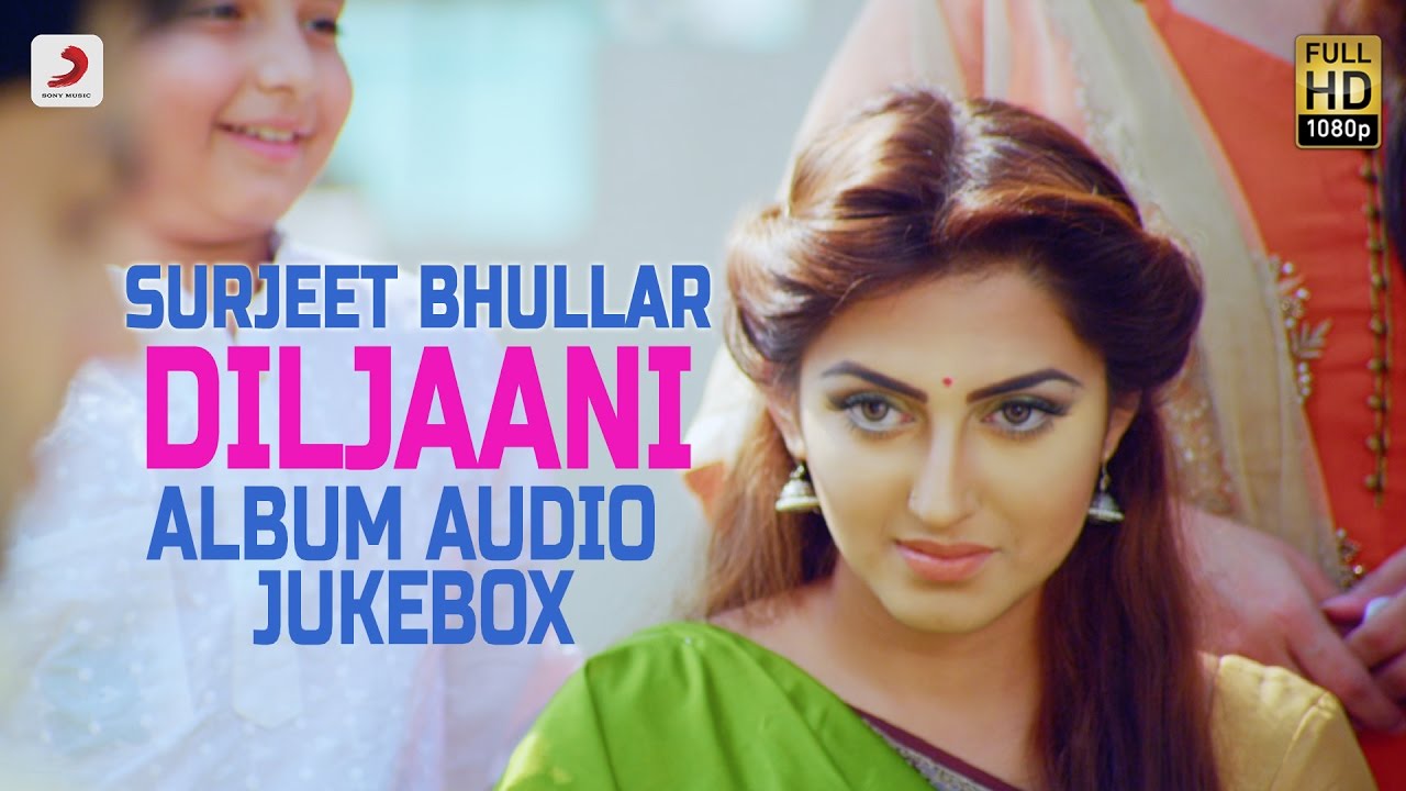 Surjit Bhullar   Diljaani Album  Audio Jukebox