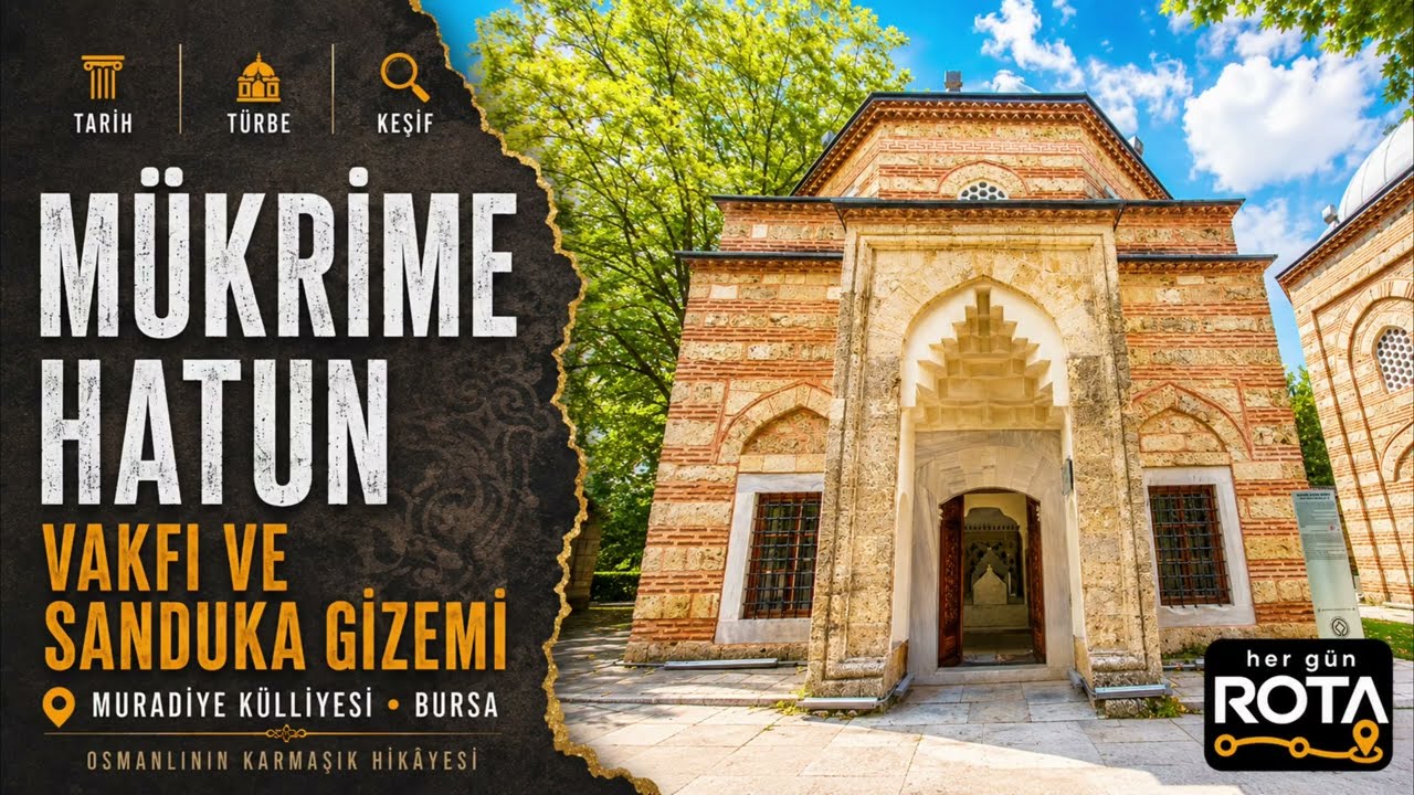 Mükrime Hatun Türbesi: 91 Bin Dirhemlik Vakıf ve Sanduka Gizemi | Bursa | Mukrime Hatun Tomb