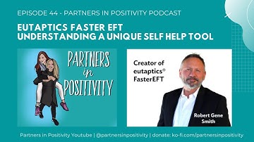 PnP Episode 44 - Eutaptics Faster EFT. Understanding a Unique Self Help Tool🎙| Robert Gene Smith
