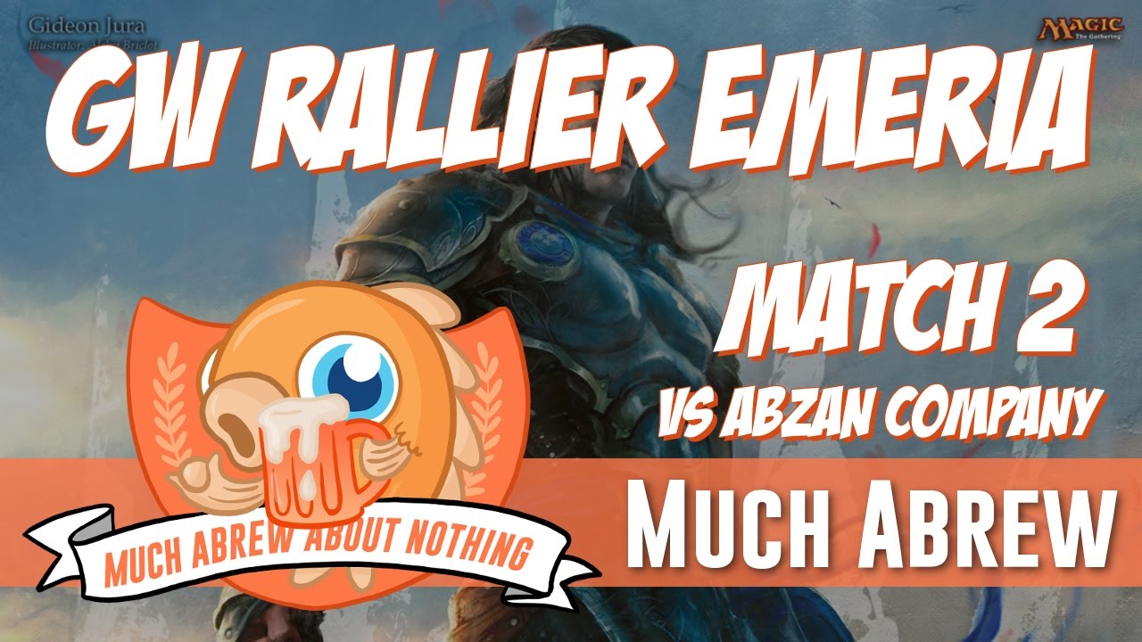 Much Abrew: GW Rallier Emeria vs Abzan Company (Match 2)