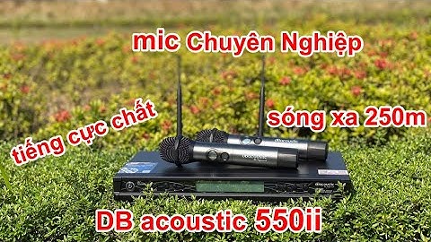 Micro chuyên nghiệp dBacoustic 550ii không hay trả lại tiền. ae đi làm SK nên chơi bộ này. DVH Audio