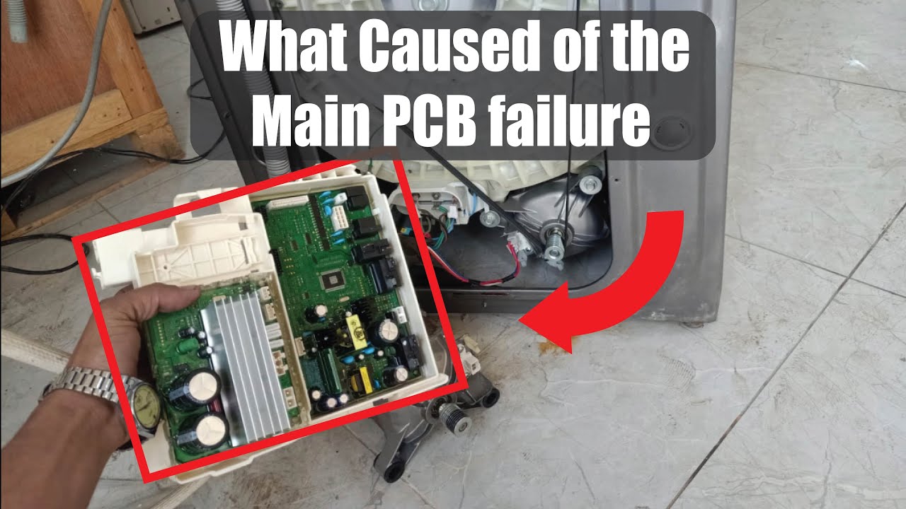 Due to Wash Motor Not working Causing the Failure of main PCB in