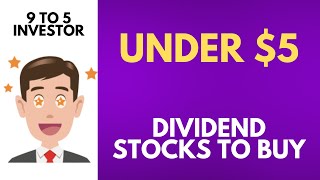 7 Best High Dividend Paying Stocks To Buy Under $5