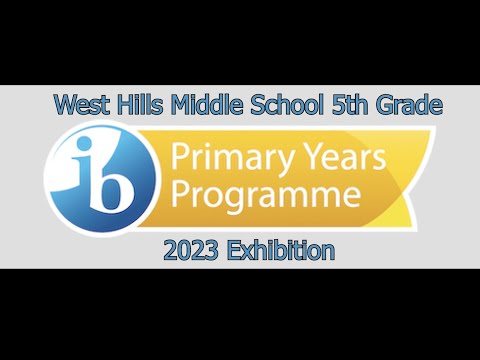 West Hills Middle School Primary Years 5th Grade 2023 Exhibition