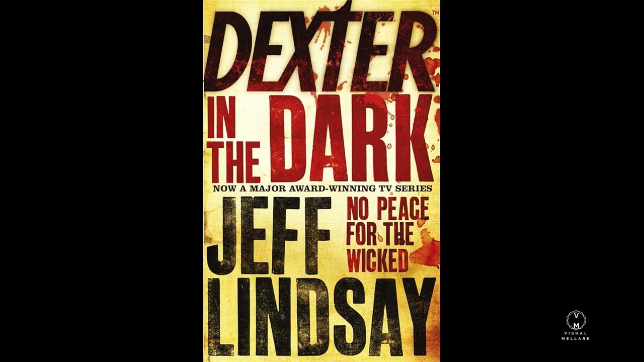 Dexter In The Dark Audiobook By Jeff Lindsay Book 3 Part 1