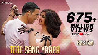 Tere Sang Yaara     Rustom  Akshay Kumar Ileana Dcruz  Arko  Manoj Muntashir