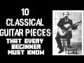 10 Classical Guitar Pieces That Every Beginner Must Know