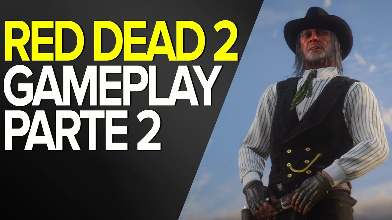 RED DEAD REDEMPTION 2 - OFFICIAL GAMEPLAY PART 2 