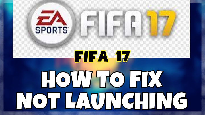 Lỗi unable to execute file stp selector fifa 17 năm 2024