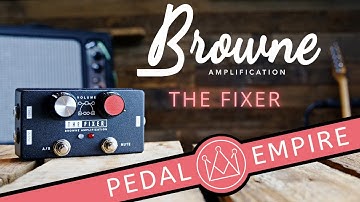 Browne Amplification Fixer - Pedal Empire