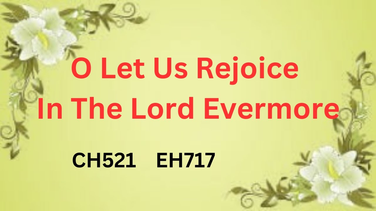 EH717 O LET US REJOICE IN THE LORD EVERMORE (PIANO) - YouTube