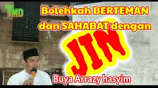 Bolehkah Berteman Dengan Jin  Buya Arrazy Hasyim tgkmuhammaddani
