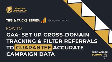 GA4: How to Set up Cross-Domain Tracking & Filter Referrals to Guarantee Accurate Campaign Data