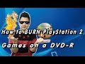 【Tutorial】How to BURN PlayStation 2 Games on a DVD-R Disc [2020]